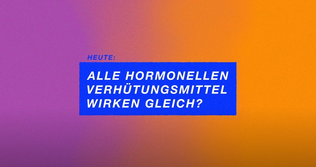 EINFLUSS HORMONELLER VERHÜTUNGSMETHODEN AUF DEN NATÜRLICHEN ZYKLUS