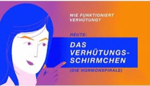 VERHÜTUNG MIT DER HORMONSPIRALE (DAS VERHÜTUNGSSCHIRMCHEN)