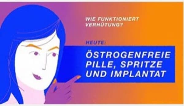 VERHÜTUNG MIT ESTROGENFREIEN PILLEN, 3-MONATS-SPRITZE ODER IMPLANTAT